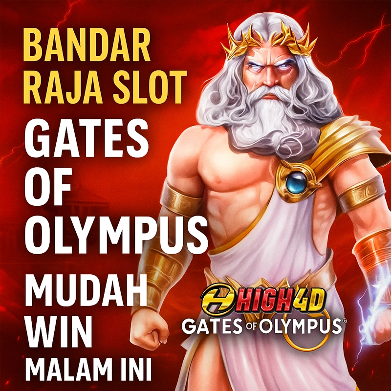 HIGH4D: Bandar Raja Slot Gates Of Olympus Mudah WIN Malam Ini